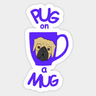 Pug On A Mug Blue Sticker